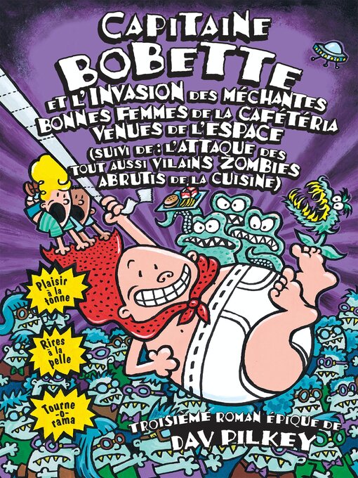 Title details for Capitaine Bobette et l'invasion des méchantes bonnes femmes de la cafétéria venues de l'espace by Dav Pilkey - Available